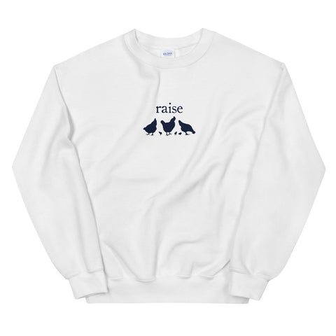 raise chickens v2 | Sweatshirt