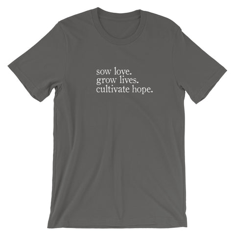 sow love. grow lives. cultivate hope. | Tee