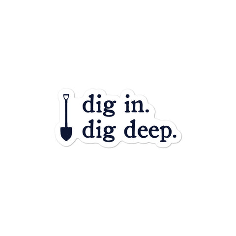 dig in. dig deep. | Sticker [navy]